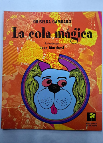 La Cola Mágica-griselda Gambaro-ed:de La Flor-lib Merlin