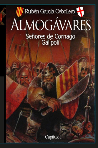 Libro: Almogávares 1: Señores De Cornago. Galípoli (spanish