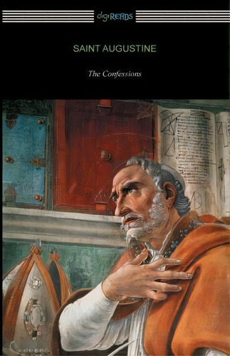 The Confessions Of Saint Augustine (translated By Edward Bouverie Pusey With An Introduction By A..., De Saint Augustine. Editorial Digireads Com, Tapa Blanda En Inglés