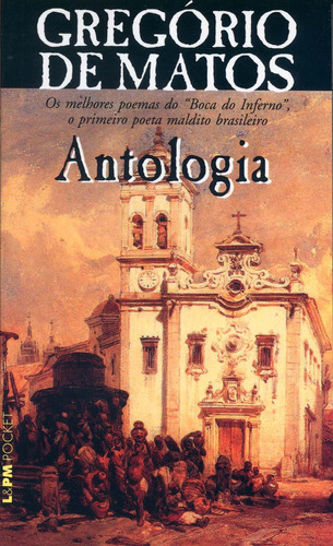 Antologia  Gregório De Matos, De Barros, Higino Cosme. Série L&pm Pocket (175), Vol. 175. Editora Publibooks Livros E Papeis Ltda., Capa Mole Em Português, 1999