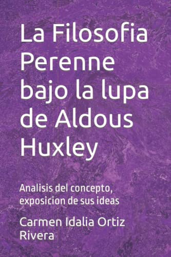 La Filosofia Perenne Bajo La Lupa De Aldous Huxley: Analisis