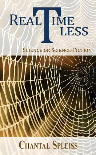 Realtimeless : Science Or Science-fiction?, De Chantal Spleiss. Editorial Rocking Wolf Technologies Gmbh, Tapa Blanda En Inglés