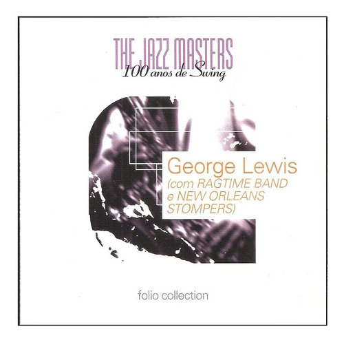 Cd George Lewis - The Jazz Masters 100 Anos De Swing