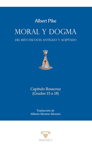 Moral Y Dogma (capítulo Rosacruz), De Albert Pike