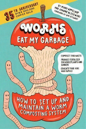 Worms Eat My Garbage, 35th Anniversary Edition : How To Set Up And Maintain A Worm Composting Sys..., De Mary Appelhof. Editorial Storey Publishing Llc, Tapa Blanda En Inglés