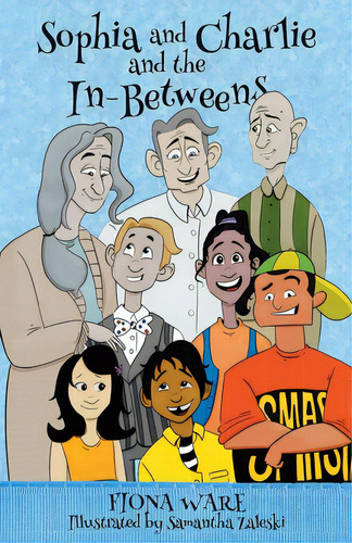 Sophia And Charlie And The In-betweens, De Ware, Fiona. Editorial Lightning Source Inc, Tapa Blanda En Inglés