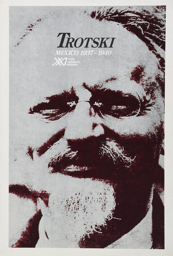 Trotski: Mexico 1937-1940, De Alain Dugrand. Editorial Siglo Xxi, Edición 1 En Español