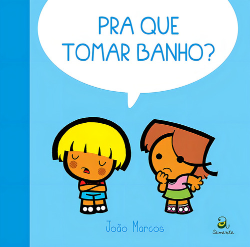 Pra que tomar banho?, de Marcos, João. Editorial Abacatte, capa mole em português, 2017
