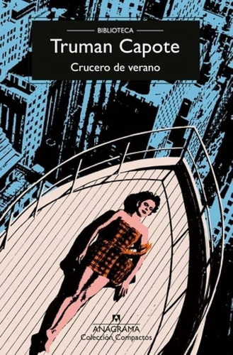 Crucero De Verano, De Truman Capote. Colección Compactos, Vol. 1. Editorial Anagrama, Tapa Blanda, Edición 1 En Español, 2024