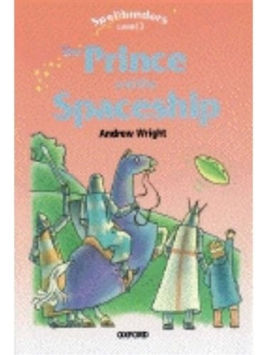 Prince And The Spaceship (oxford Spellbinders Level 3) - Wr