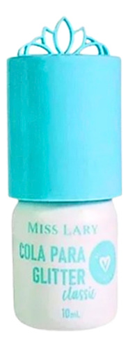 Cola Glitter Cremosa Alta Durabilidade Miss Lary 10ml