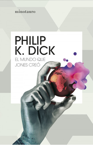 El Mundo Que Jones Creó Dick, Philip K. Minotauro