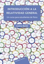 Comprar Introducción A La Relatividad General: Un Curso Para Estudia