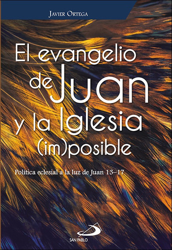 El Evangelio De Juan Y La Iglesia (im)posible