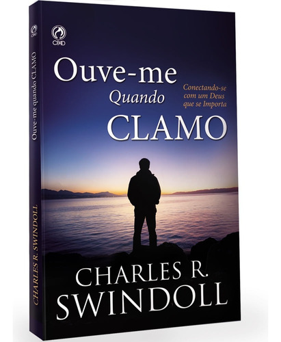 Ouve me quando clamo, de Swindoll, Charles R.. Editora Casa Publicadora das Assembleias de Deus, capa mole em português, 2017
