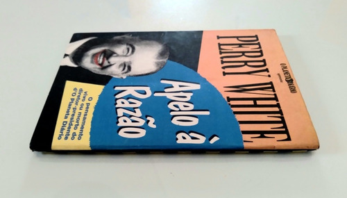 Livro: Apelo À Razão - Perry White (Usado)