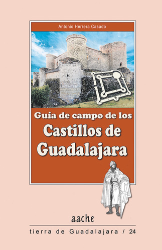 Guia De Campo De Los Castillos De 2ªed - Herrera Casado A