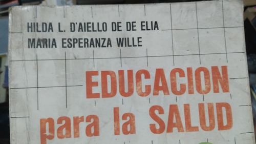 Educacion Para La Salud Daiello De Elia Y Esperanza Wille