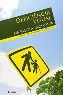 Livro Deficiência Visual Na Escola Inclusiva - Mosquera, Carlos Fernando França [2010]