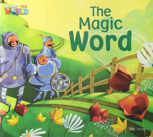 The Magic Word - Big Book - Reader - Welcome To Our World 3 (ame), De O'sullivan, Arthur. Editorial National Geographic, Tapa Blanda En Inglés Americano, 2015