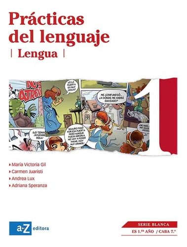 Lengua 1 Practicas Del Lenguaje - Serie Blanca Editorial A Z, De Speranza, Adriana. Editorial A-z, Tapa Blanda En Español