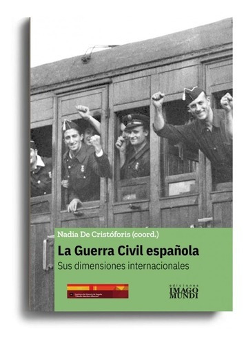 La Guerra Civil Española, De Nadia De Cristoforis. Editorial Imago Mundi En Español