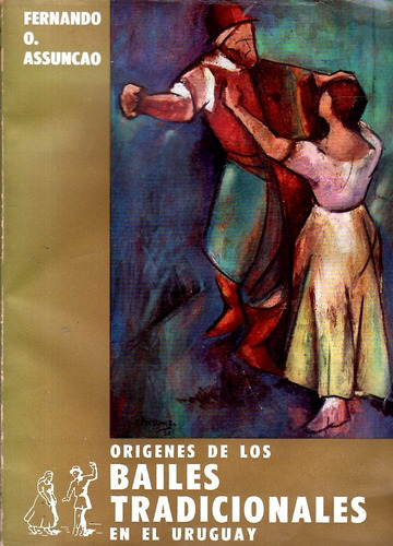 Orígenes De Los Bailes Tradicionales En El Uruguay /assuncao (Usado)