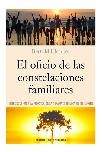 El Oficio De Las Constelaciones Familiares - Bertold Ulsamer