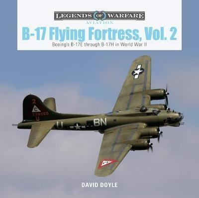 B-17 Flying Fortress, Vol. 2: Boeing's B-17e Through B-17...