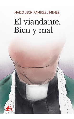 El viandante. Bien y mal, de Mario León Ramírez Jiménez. Editorial Editorial Adarve, tapa blanda, edición 1 en español, 2021