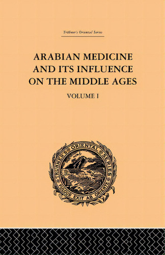 Arabian Medicine And Its Influence On The Middle Ages: Volume I, De Campbell, Donald. Editorial Routledge, Tapa Blanda En Inglés