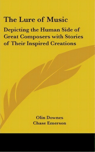 The Lure Of Music, De Olin Downes. Editorial Kessinger Publishing, Tapa Dura En Inglés