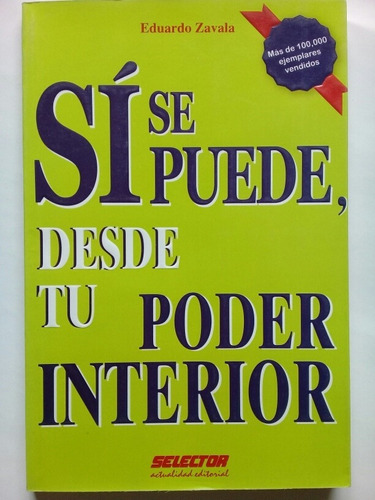 Sí Se Puede, Desde Tu Poder Interior - Eduardo Zavala 2010