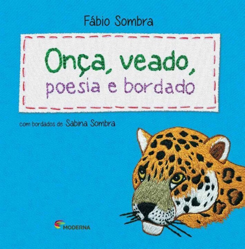 Onca, Veado, Poesia E Bordado