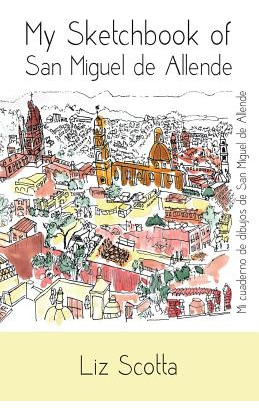 Libro My Sketchbook Of San Miguel De Allende - Scotta, Liz