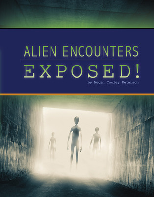Libro Alien Encounters Exposed! - Peterson, Megan Cooley