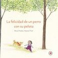 La Felicidad De Un Perro Con Su Pelota (libro Original)