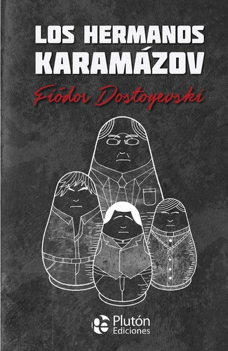 Los Hermanos Karamazov. Fiodor Dostoyievski. Pluton