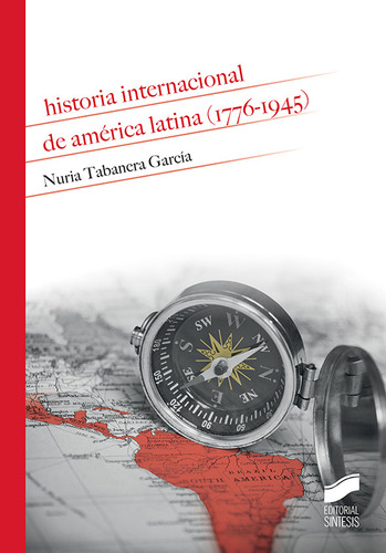 Historia Internacional De América Latina 1776-1945 Sintesis