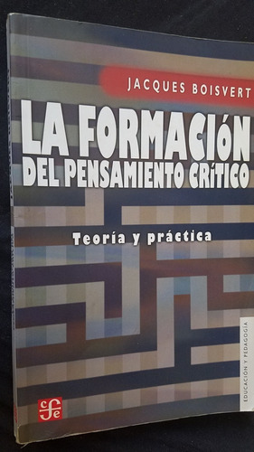 La Formacion Del Pensamiento Critico Jacques Boisvert Fce (Usado)