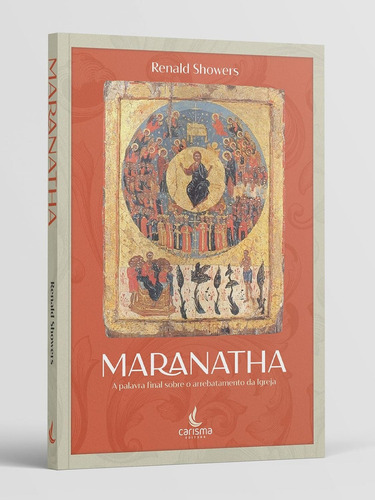Maranatha | Renald Showers, De Renald Showers. Editorial Carisma, Capa Mole Em Português