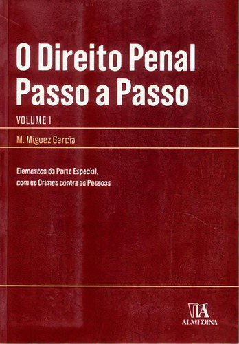 O Direito Penal Passo A Passo, De Garcia Miguez. Editora Almedina Em Português