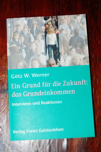 Ein Grund Fur Die Zukunft - Gotz W. Werner - Verlag Freies