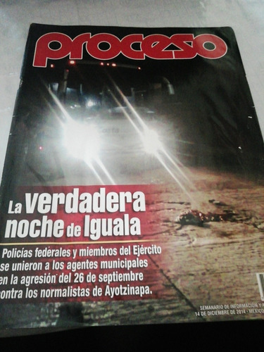 Revista Proceso La Verdadera Noche De Iguala, Ayotzinapa Nor