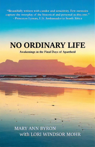 No Ordinary Life: Awakenings In The Final Days Of Apartheid, De Byron, Mary Ann. Editorial Lightning Source Inc, Tapa Blanda En Inglés