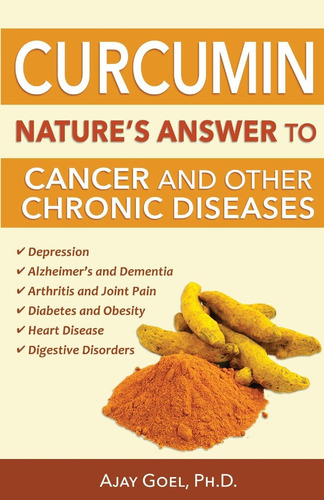Libro: Curcumin: Natureøs Answer To Cancer And Other Chronic