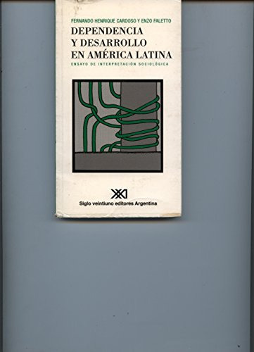 Dependencia Y Desarrollo Am Latina, Cardoso / Faletto, Sxxi