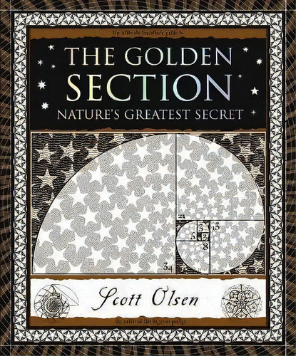 The Golden Section : Nature's Greatest Secret, De Scott Olsen. Editorial Wooden Books, Tapa Blanda En Inglés