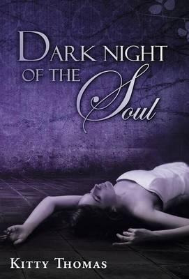 Dark Night Of The Soul - Kitty Thomas (hardback)