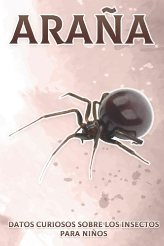 Libro: Araña: Datos Curiosos Sobre Los Insectos Para Niños #